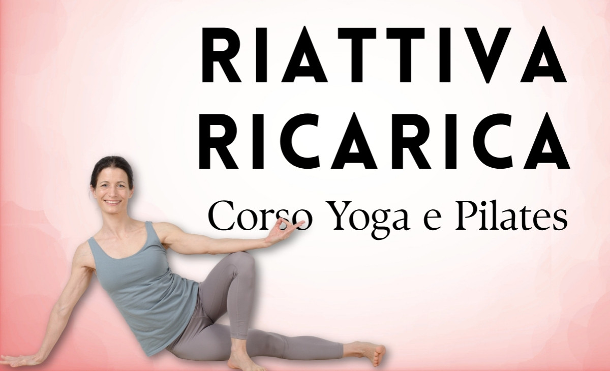Nuovo Corso Yoga e Pilates: Riattiva e Ricarica