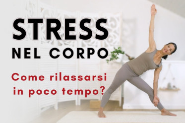 Come Liberarti da Stress e Ansia in Poco Tempo? Guida allo Yoga per Rilassarsi