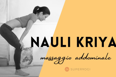 Nauli Kriya: Cos'è, Benefici, Come Praticarlo e Controindicazioni