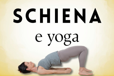 Yoga per la schiena: 7 consigli per sciogliere la rigidità e praticare in sicurezza